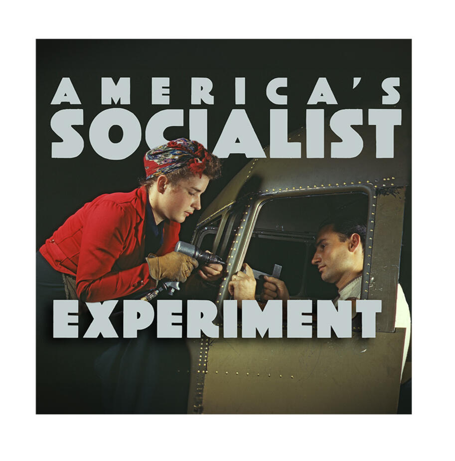 America&#39;s Socialist Experiment